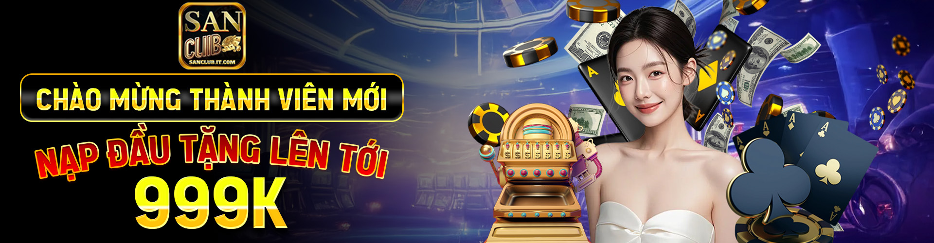 SanClub - Link Cổng Game San Club mới nhất 6/2025 tại amphibians.uk.com 180 Chào mừng thành viên mới nạp đầu tặng lên tới 999k_ (8)